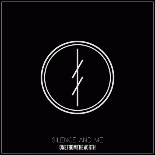 OneFromTheNorth : Silence and Me